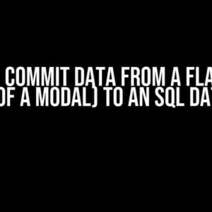 How do I commit data from a Flask form (inside of a modal) to an SQL Database?