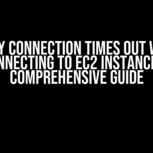 PuTTY Connection Times Out While Connecting to EC2 Instance: A Comprehensive Guide